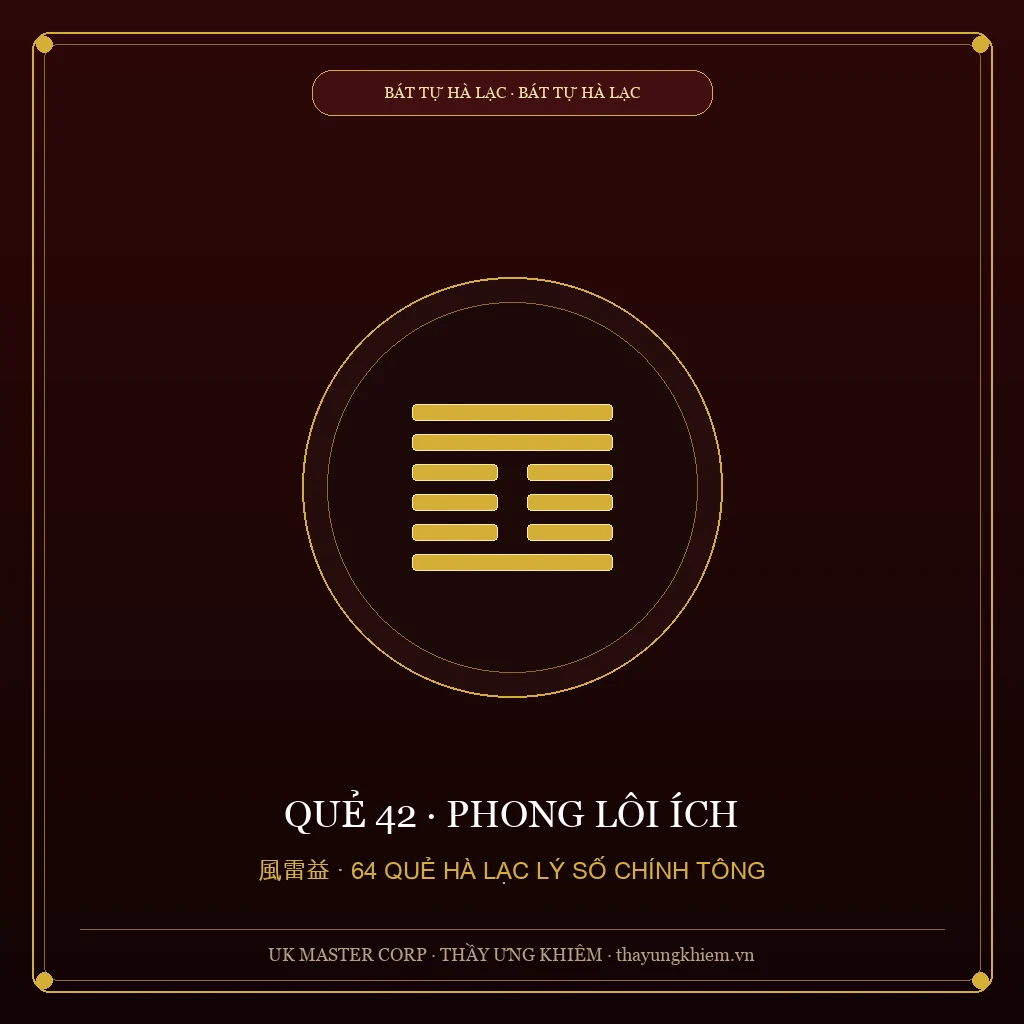 Hà Lạc Dự Báo & Ứng Việc - Quẻ 42: Phong Lôi Ích - UK Master Corp
