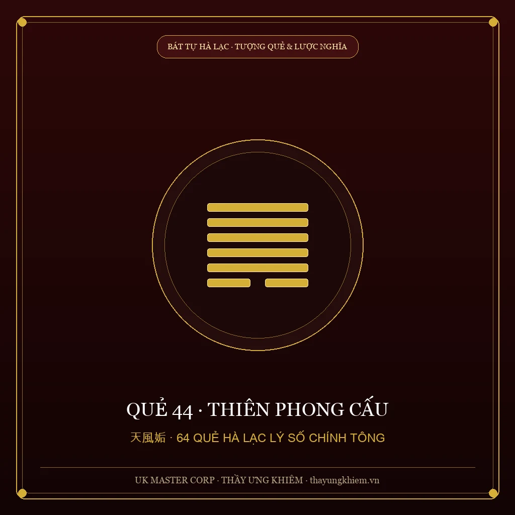 Lời Tượng & Lược Nghĩa - Quẻ 44: Thiên Phong Cấu - UK Master Corp