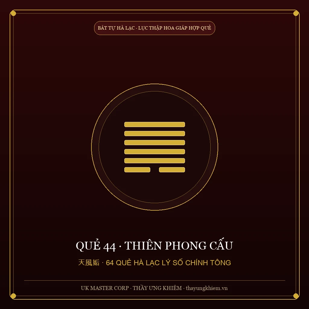 Toán Hà Lạc Giải - Quẻ 44: Thiên Phong Cấu - UK Master Corp