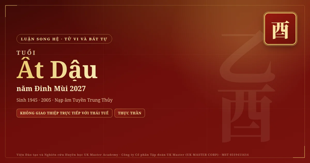 Tử Vi và Bát Tự tuổi Ất Dậu năm 2027