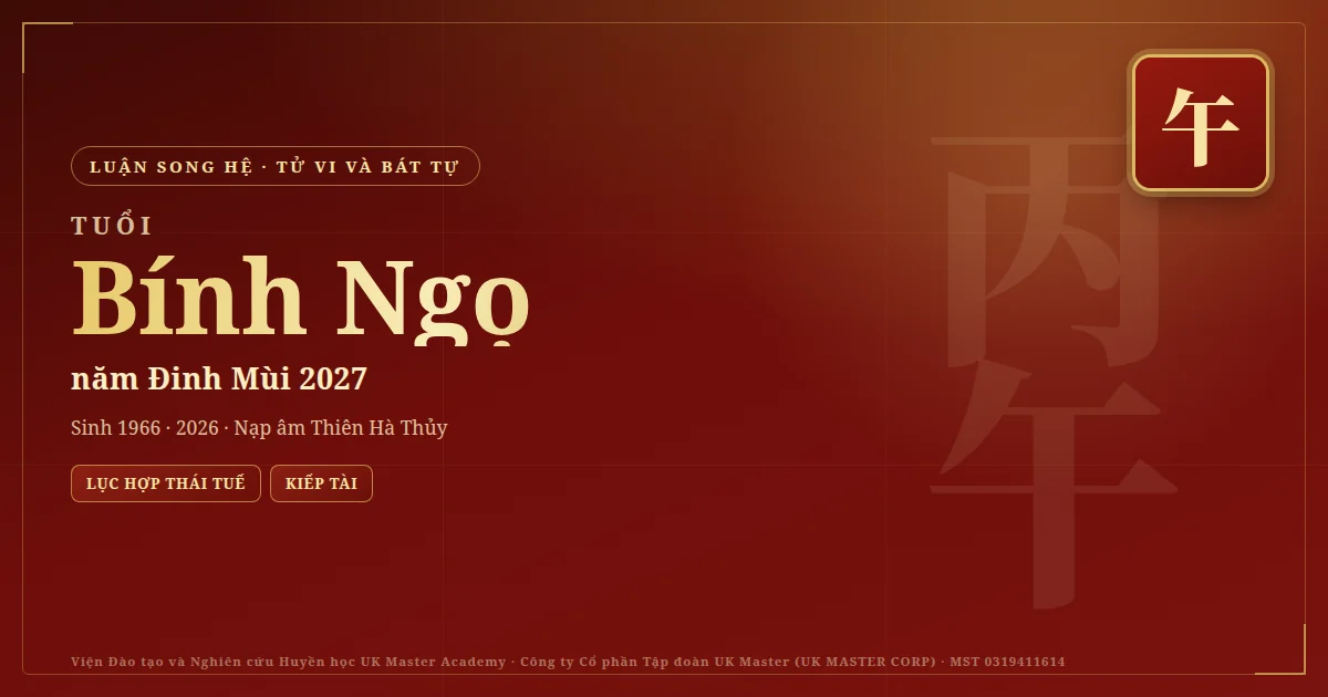 Tử Vi và Bát Tự tuổi Bính Ngọ năm 2027