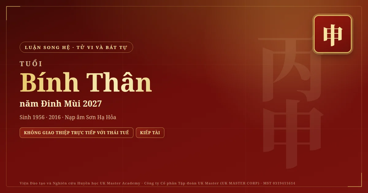 Tử Vi và Bát Tự tuổi Bính Thân năm 2027