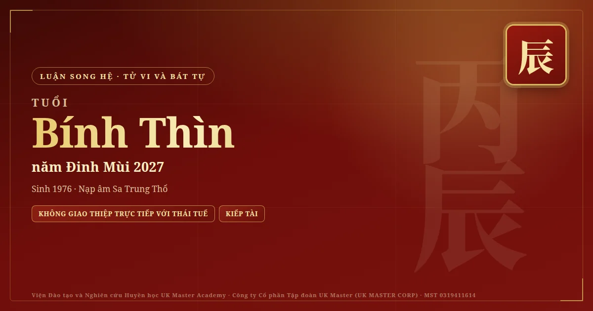Tử Vi và Bát Tự tuổi Bính Thìn năm 2027