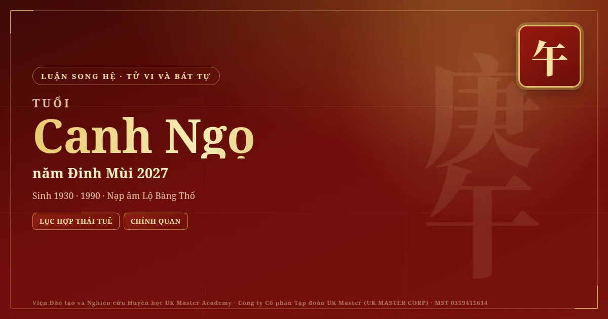 Tử Vi và Bát Tự tuổi Canh Ngọ năm 2027