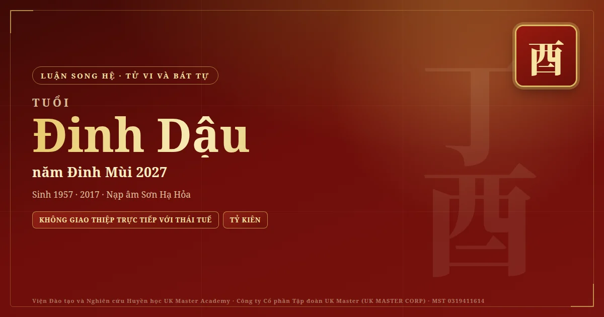 Tử Vi và Bát Tự tuổi Đinh Dậu năm 2027