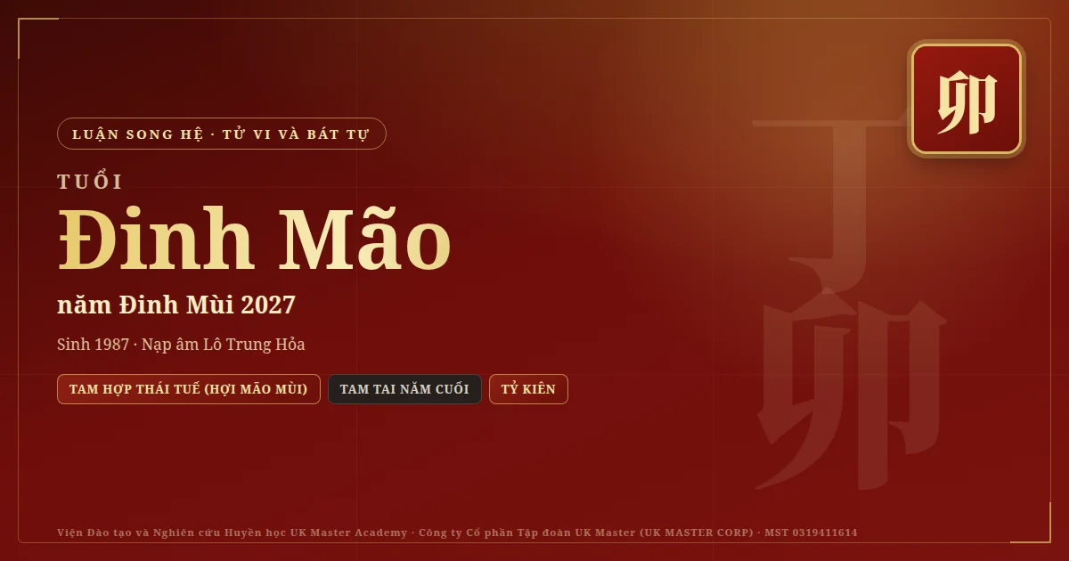 Tử Vi và Bát Tự tuổi Đinh Mão năm 2027