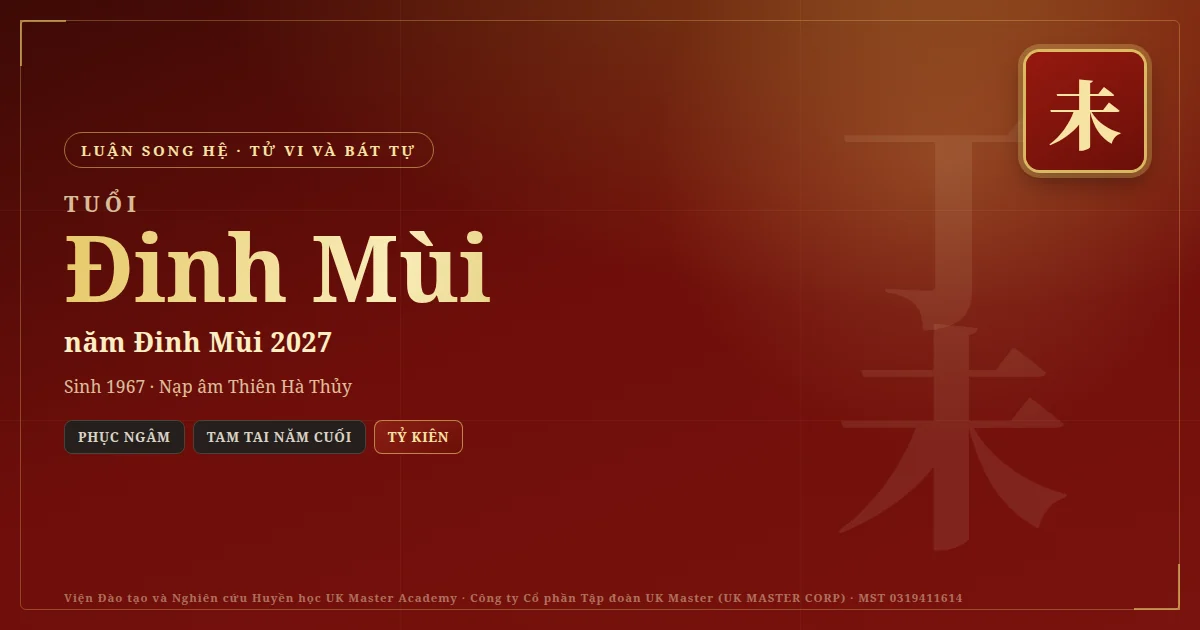 Tử Vi và Bát Tự tuổi Đinh Mùi năm 2027