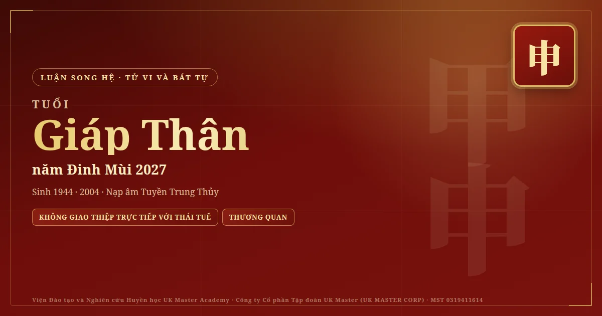 Tử Vi và Bát Tự tuổi Giáp Thân năm 2027