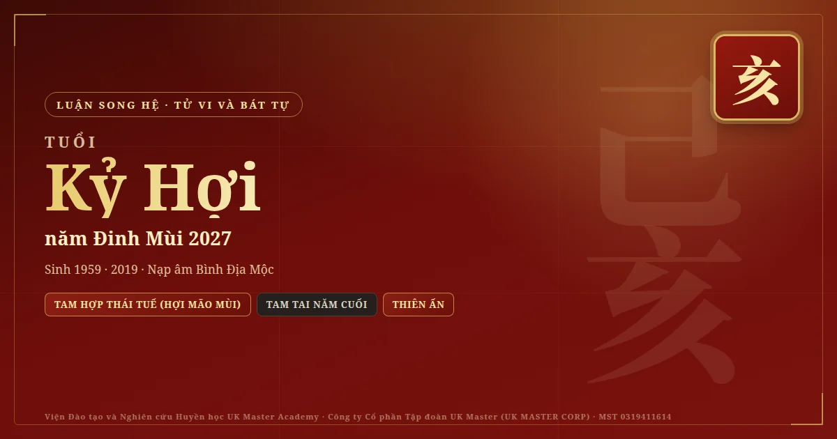 Tử Vi và Bát Tự tuổi Kỷ Hợi năm 2027