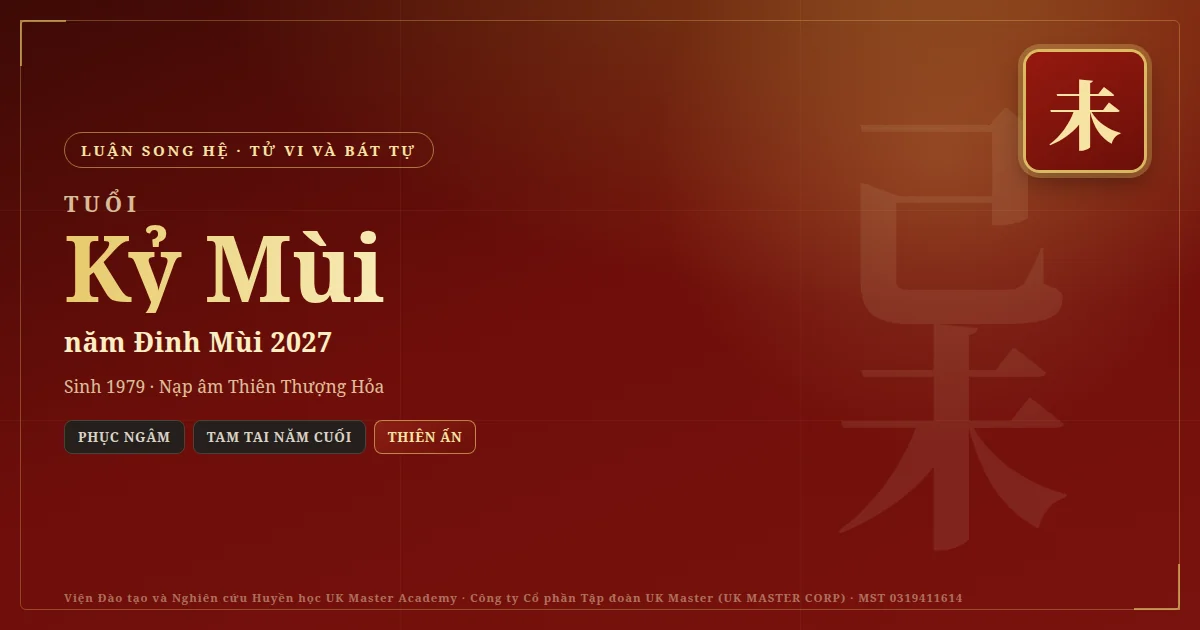 Tử Vi và Bát Tự tuổi Kỷ Mùi năm 2027