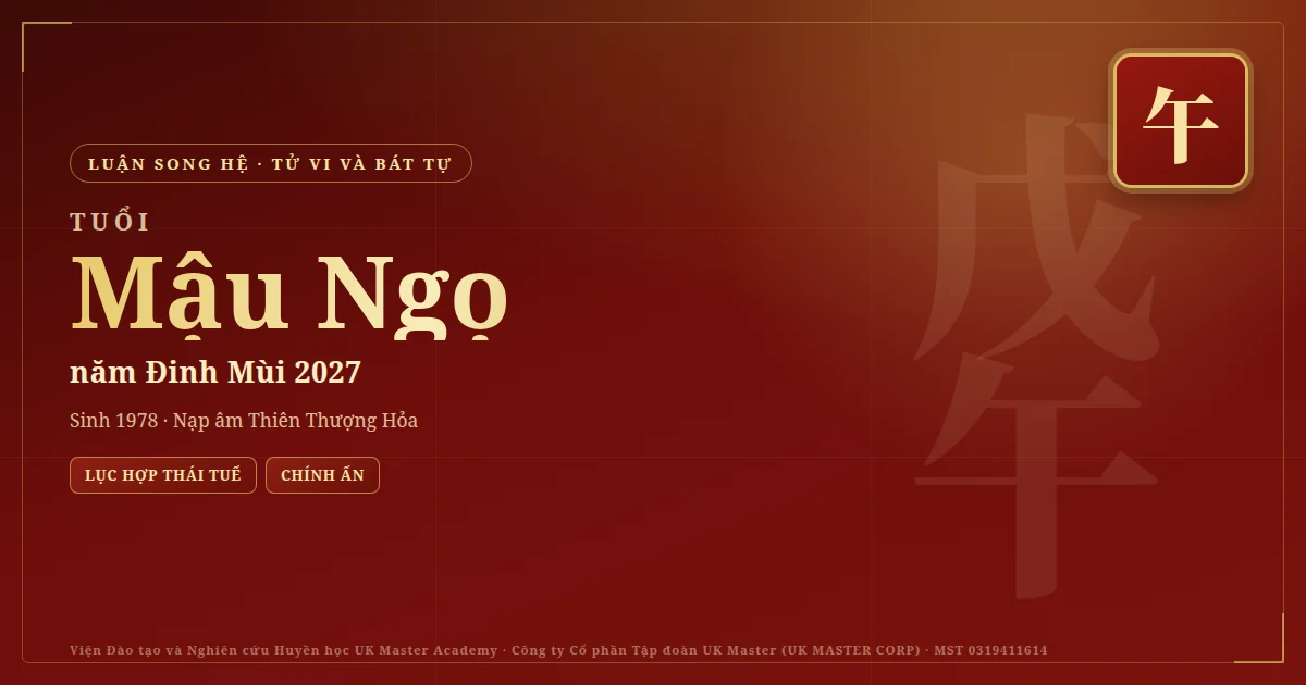 Tử Vi và Bát Tự tuổi Mậu Ngọ năm 2027