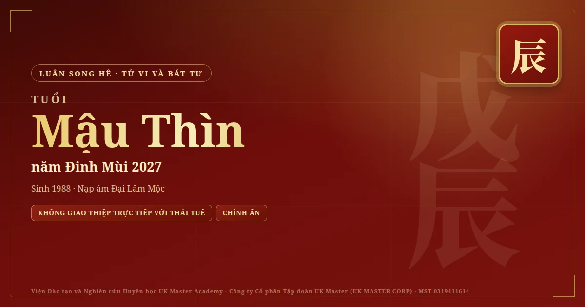 Tử Vi và Bát Tự tuổi Mậu Thìn năm 2027