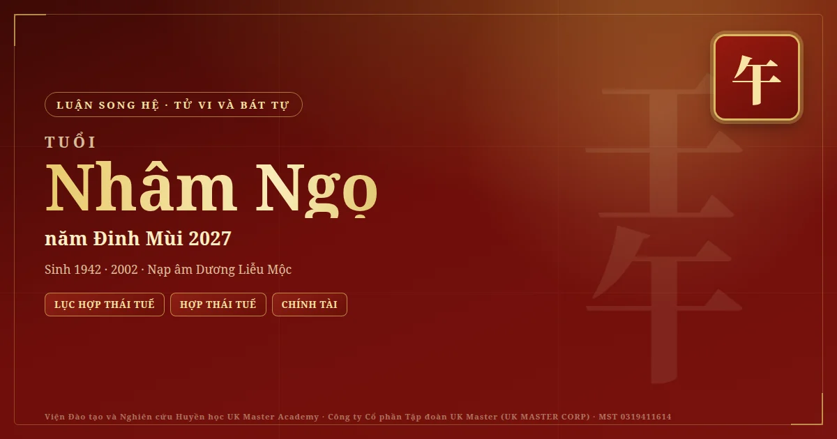 Tử Vi và Bát Tự tuổi Nhâm Ngọ năm 2027