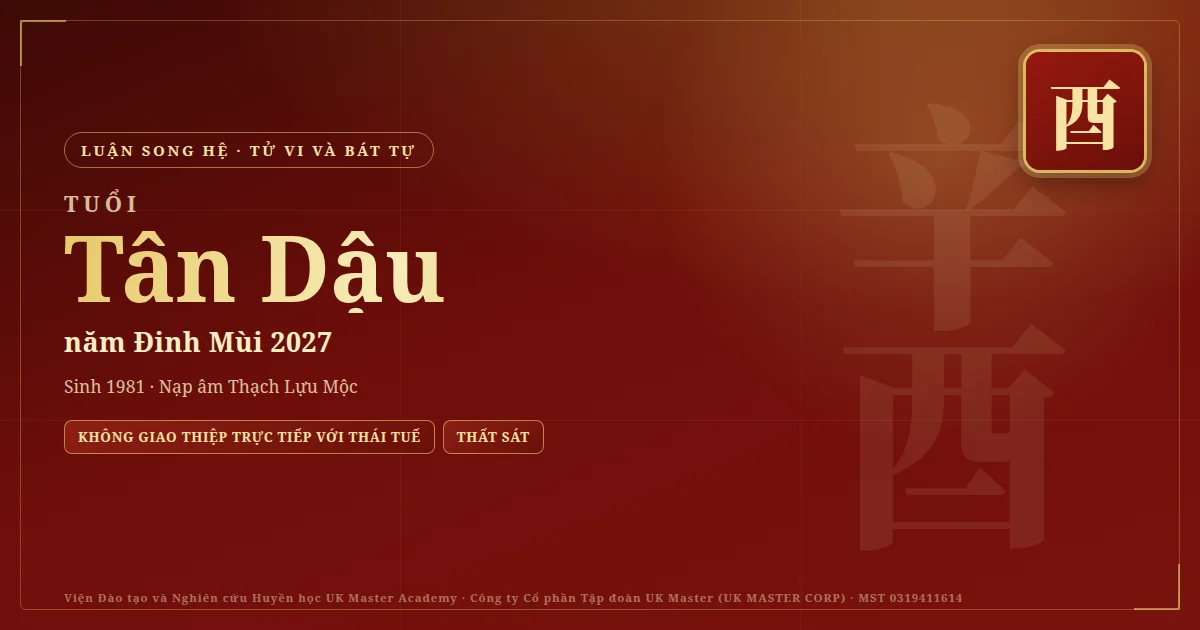 Tử Vi và Bát Tự tuổi Tân Dậu năm 2027