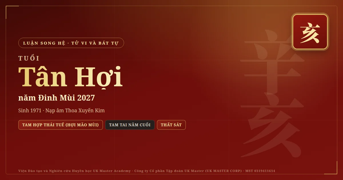 Tử Vi và Bát Tự tuổi Tân Hợi năm 2027