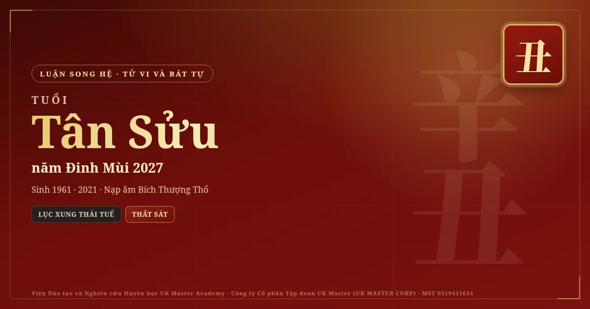 Tử Vi và Bát Tự tuổi Tân Sửu năm 2027