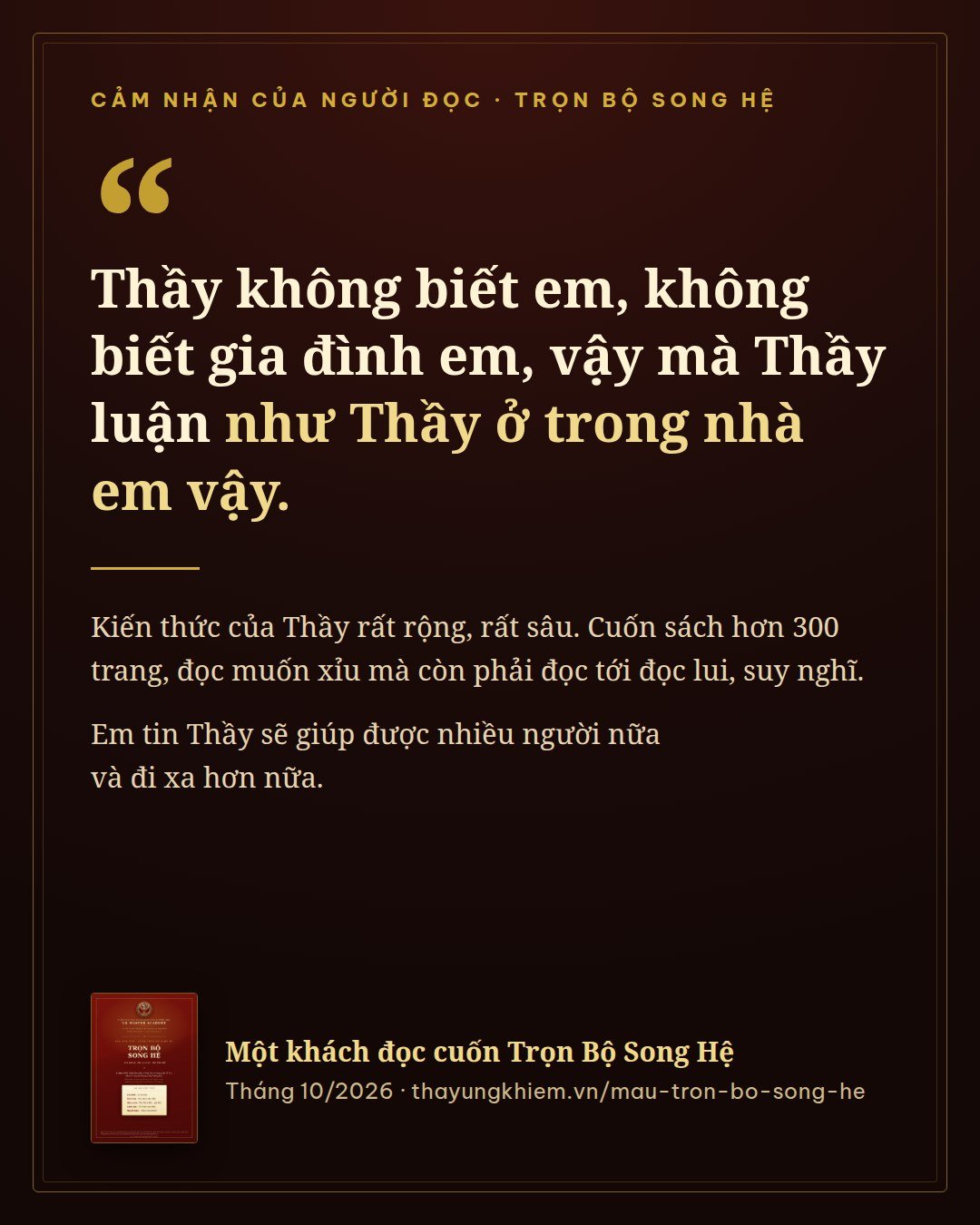Cảm nhận của một khách đã đọc cuốn Trọn Bộ Song Hệ: Thầy không biết em, không biết gia đình em, vậy mà Thầy luận như Thầy ở trong nhà em vậy.